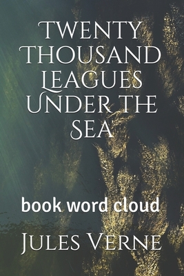 Twenty Thousand Leagues Under the Sea: book word cloud by Jules Verne