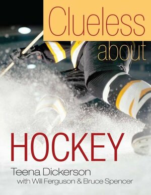 Clueless About Hockey by Teena Dickerson