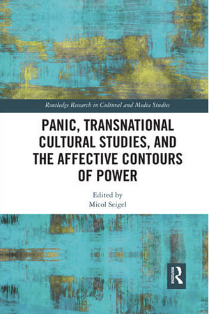 Panic, Transnational Cultural Studies, and the Affective Contours of Power by Micol Seigel