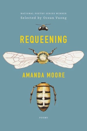 Requeening: Poems by Amanda Moore