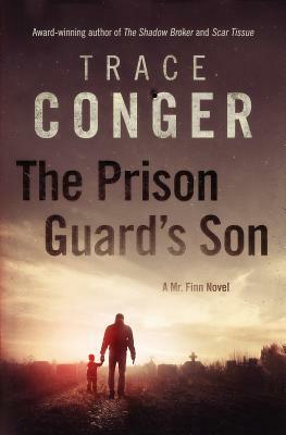 The Prison Guard's Son by Trace Conger