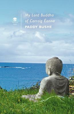 My Lord Buddha of Carraig Eanna by Paddy Bushe