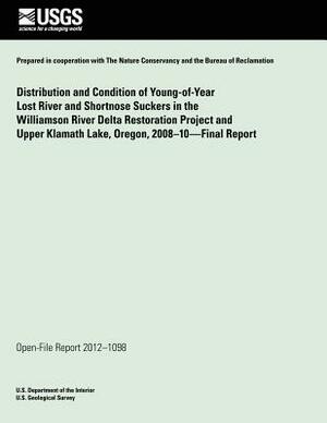 Distribution and Condition of Young-of-Year Lost River and Shortnose Suckers in the Williamson River Delta Restoration Project and Upper Klamath Lake, by U. S. Department of the Interior