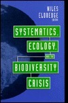 Systematics, Ecology, and the Biodiversity Crisis by Niles Eldredge