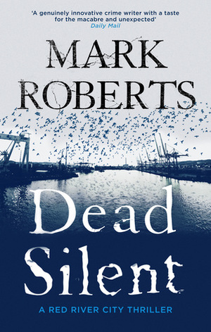 Dead Silent by Mark Roberts
