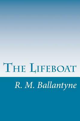 The Lifeboat by R. M. Ballantyne