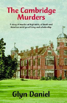 The Cambridge Murders by Glyn Daniel