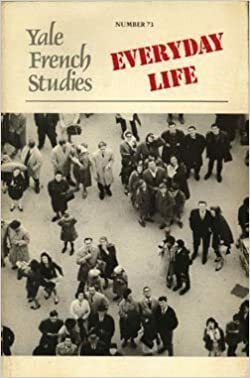 Everyday Life (Yale French Studies 73) by Alice Kaplan, Kristin Ross