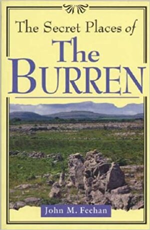 The Secret Places of the Burren by John M. Feehan