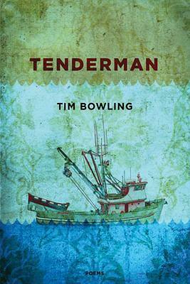 Tenderman by Tim Bowling