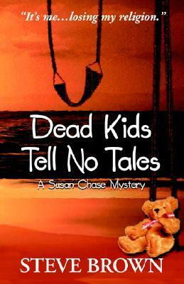 Dead Kids Tell No Tales by Steve Brown