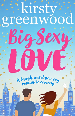 Big Sexy Love by Kirsty Greenwood