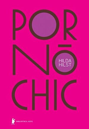 Pornô Chic by Hilda Hilst