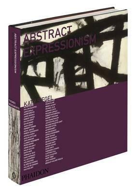 Abstract Expressionism by Lillian Davies, Katy Siegel, Pauline Pobocha