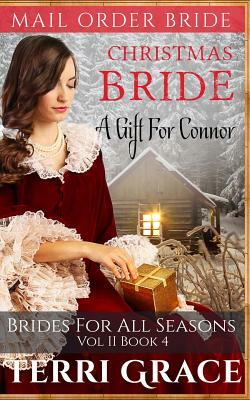 Christmas Bride: A Gift for Connor by Terri Grace