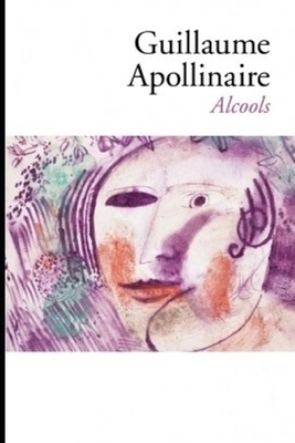 Alcools by Guillaume Apollinaire