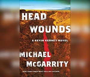 Head Wounds by Michael McGarrity