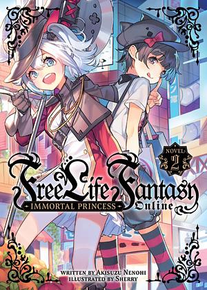 Free Life Fantasy Online: Immortal Princess by Akisuzu Nenohi