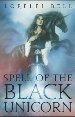 Spell of the Black Unicorn by Lorelei Bell