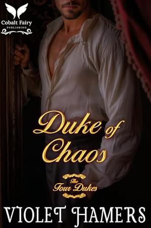 Duke of Chaos by Violet Hamers