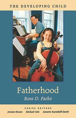 Fatherhood by Ross D. Parke