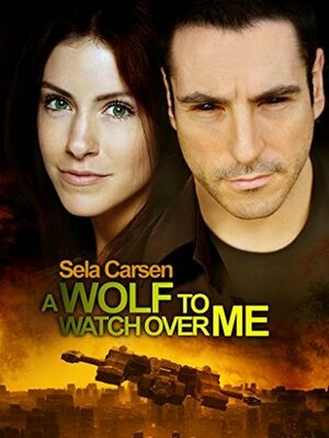 A Wolf to Watch Over Me by Sela Carsen