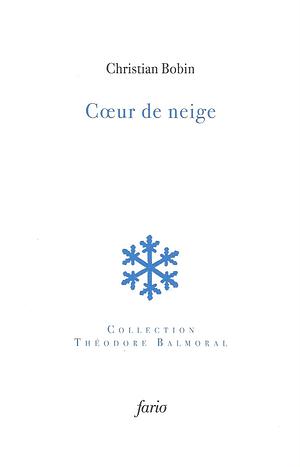 Cœur de neige by Christian Bobin