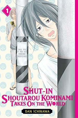 Shut-In Shoutarou Kominami Takes On the World, Vol. 1 by Dan Ichikawa