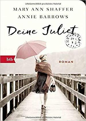 Deine Juliet: Roman - Geschenkausgabe by Annie Barrows, Mary Ann Shaffer