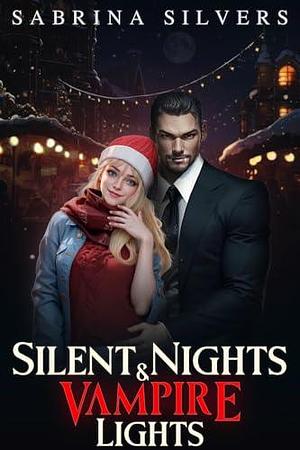 Silent Nights and Vampire Lights: A Grimm Mawr Holiday Romance by Sabrina Silvers, Sabrina Silvers