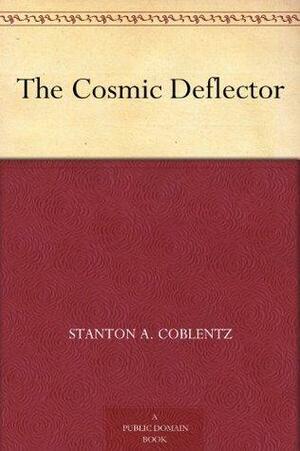 The Cosmic Deflector by Stanton A. Coblentz