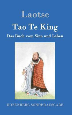 Tao Te King: Das Buch vom Sinn und Leben by Laotse