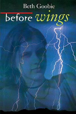 Before Wings by Beth Goobie