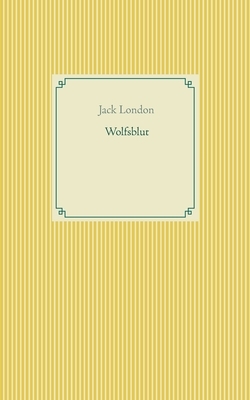 Wolfsblut by Jack London