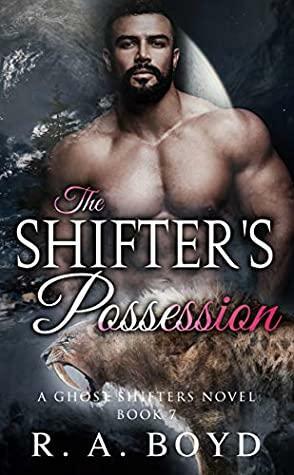The Shifter's Possession by R.A. Boyd