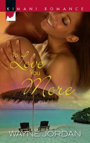 To Love You More by Wayne Jordan