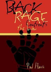 Black Rage Confronts the Law by Paul Harris