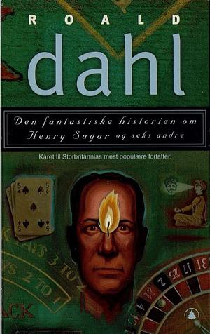 Den fantastiske historien om Henry Sugar og seks andre by Roald Dahl