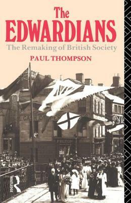 The Edwardians by Paul R. Thompson, Paul Thompson