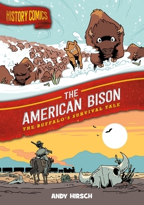 The American Bison: The Buffalo's Survival Tale by Andy Hirsch