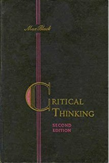 Critical Thinking: an introduction to logic and scientific method by Max Black
