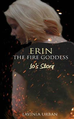 Erin the Fire Goddess: Jo's Story (#3.5) by Lavinia Urban