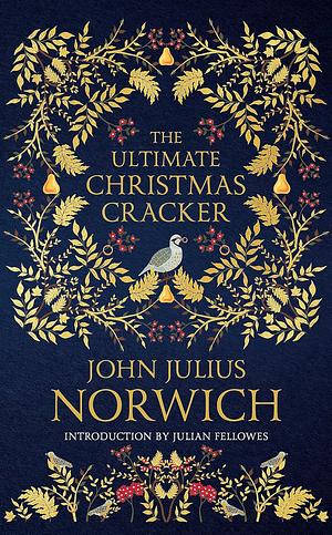 The Ultimate Christmas Cracker by Julian Fellowes, John Julius Norwich