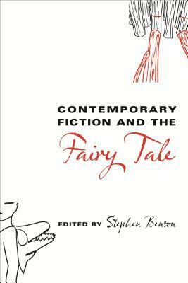 Contemporary Fiction and the Fairy Tale by Stephen Benson
