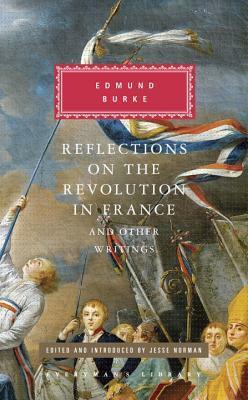 Reflections on the Revolution in France and Other Writings by Edmund Burke