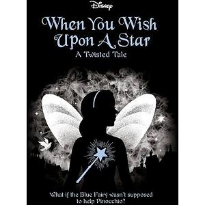 When You Wish Upon a Star (Disney: a Twisted Tale #14) by Elizabeth Lim