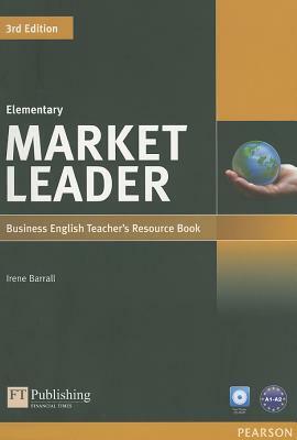 Market Leader: Elementary: Business English Teacher's Resource Book [With CDROM] by Irene Barrall