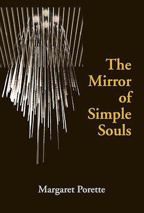 The Mirror of Simple Souls by Marguerite Porete