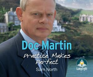 Doc Martin: Practice Makes PerfectAudio by Sam North
