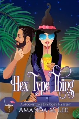 Hex Type Thing by Amanda M. Lee